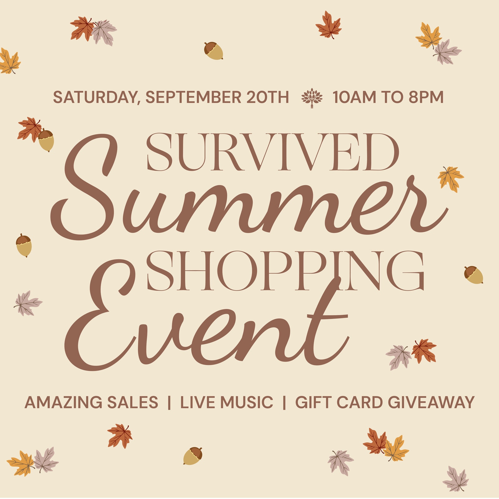 Saturday September 20th, 10am to 8pm. Survived Summer Shopping Event
